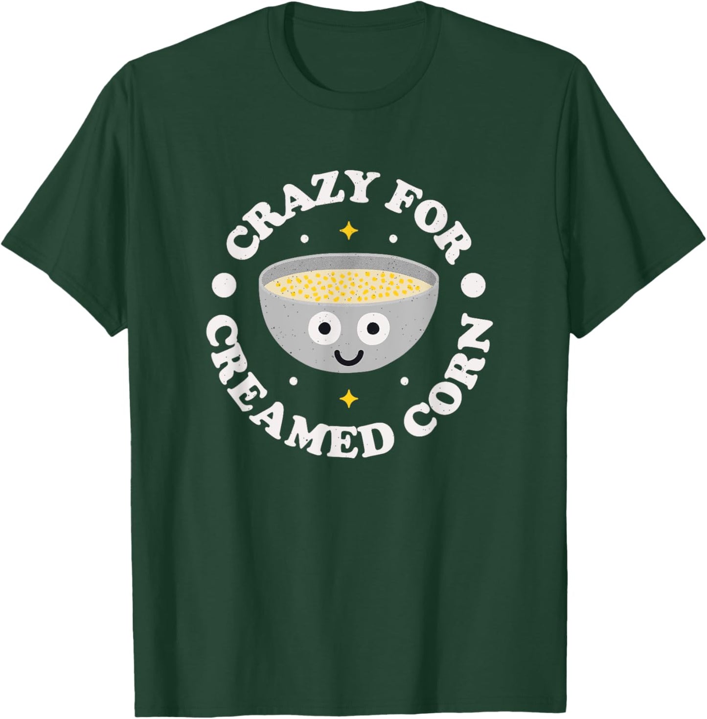 Crazy For Creamed Corn - Southern Creamed Corn T-Shirt - T-Shirt | Forest