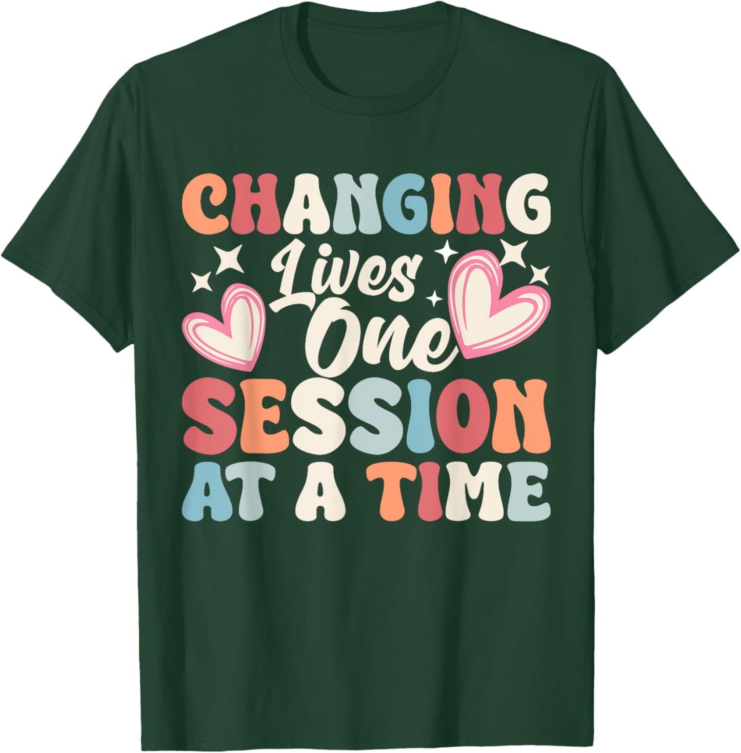 Changing Lives One Session At A Time T-Shirt - T-Shirt | Forest
