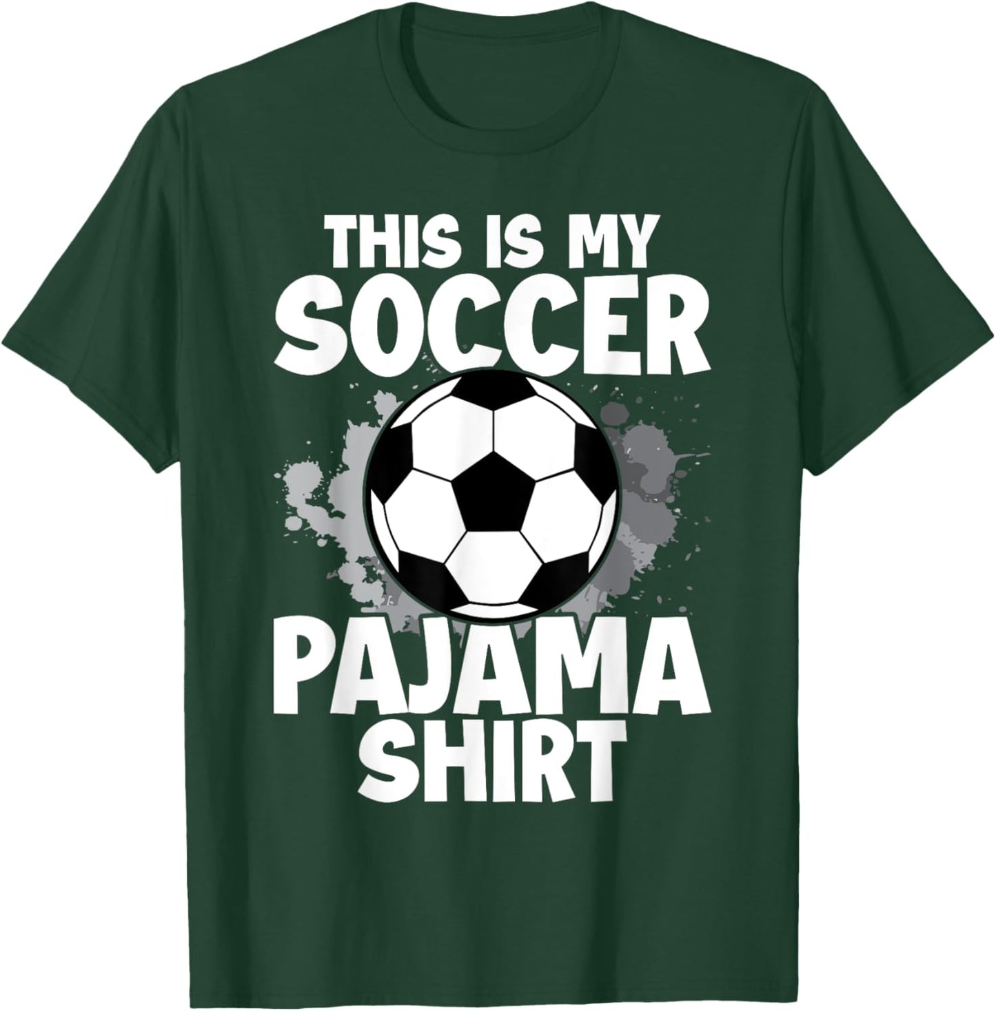 This is My Soccer Pajama for Players Teens Boys Girls T-Shirt - T-Shirt | Forest