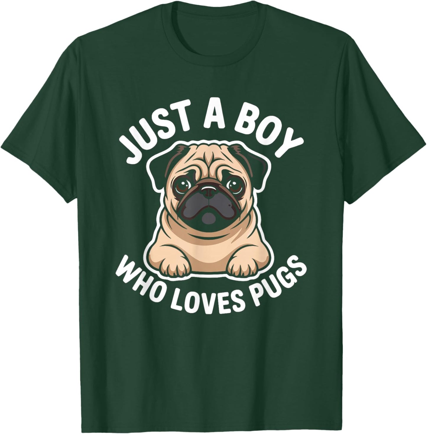 Just a Boy Who Loves Pugs T-Shirt - T-Shirt | Forest