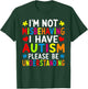 I'm Not Misbehaving I Have Autism Awareness Autistic Funny T-Shirt - T-Shirt | Forest