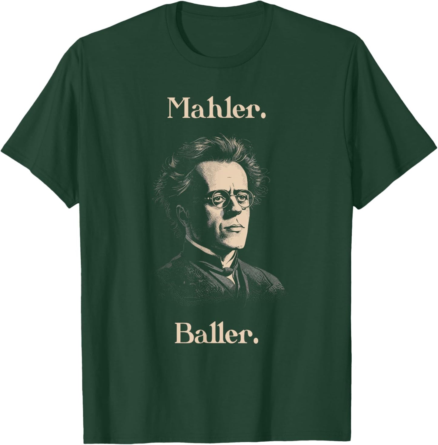 Funny Gustav Mahler Baller for Classical Musician T-Shirt - T-Shirt | Forest
