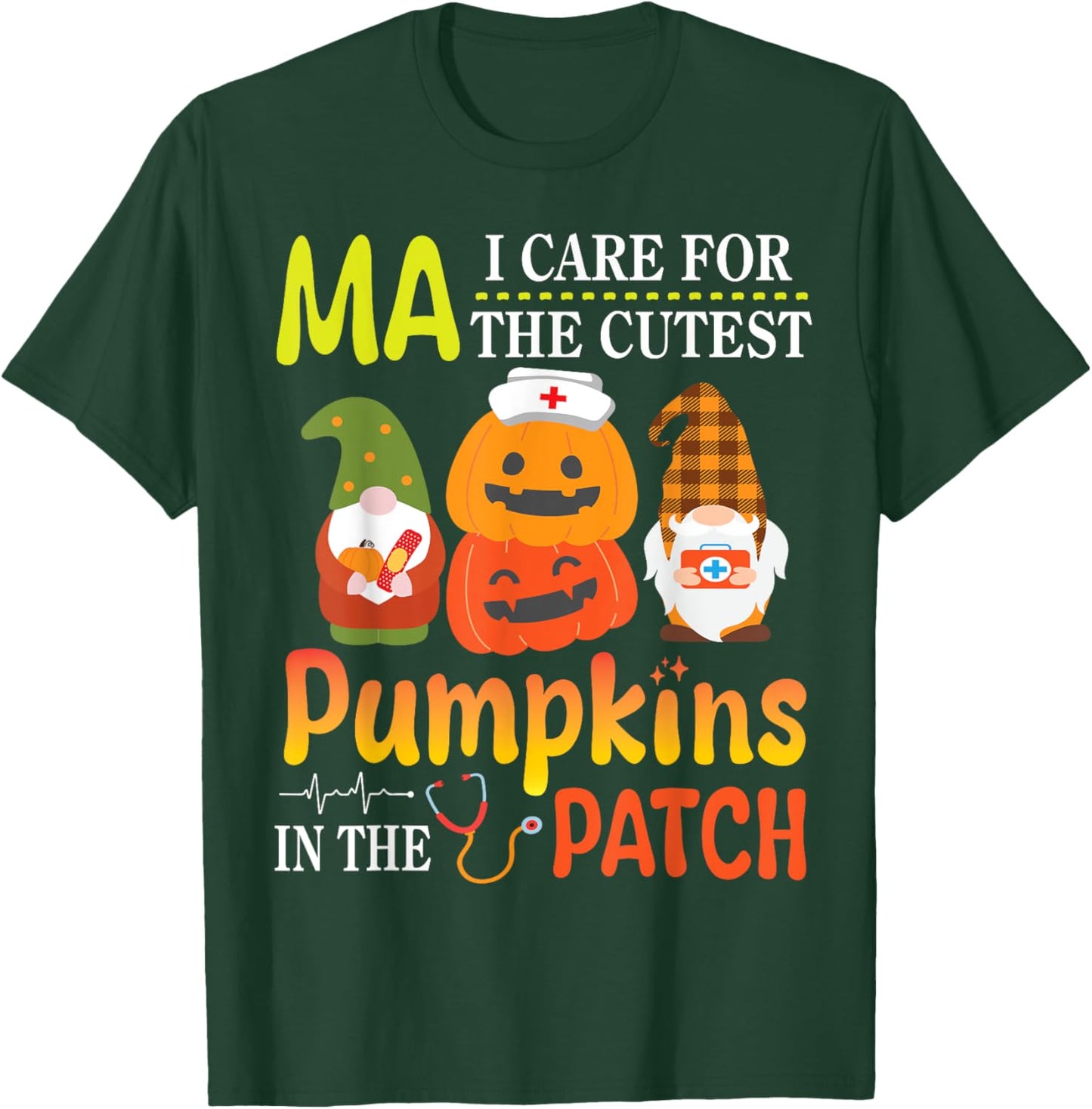 MA I Care For The Cutest Pumpkins Patients In The Patch T-Shirt - T-Shirt | Forest