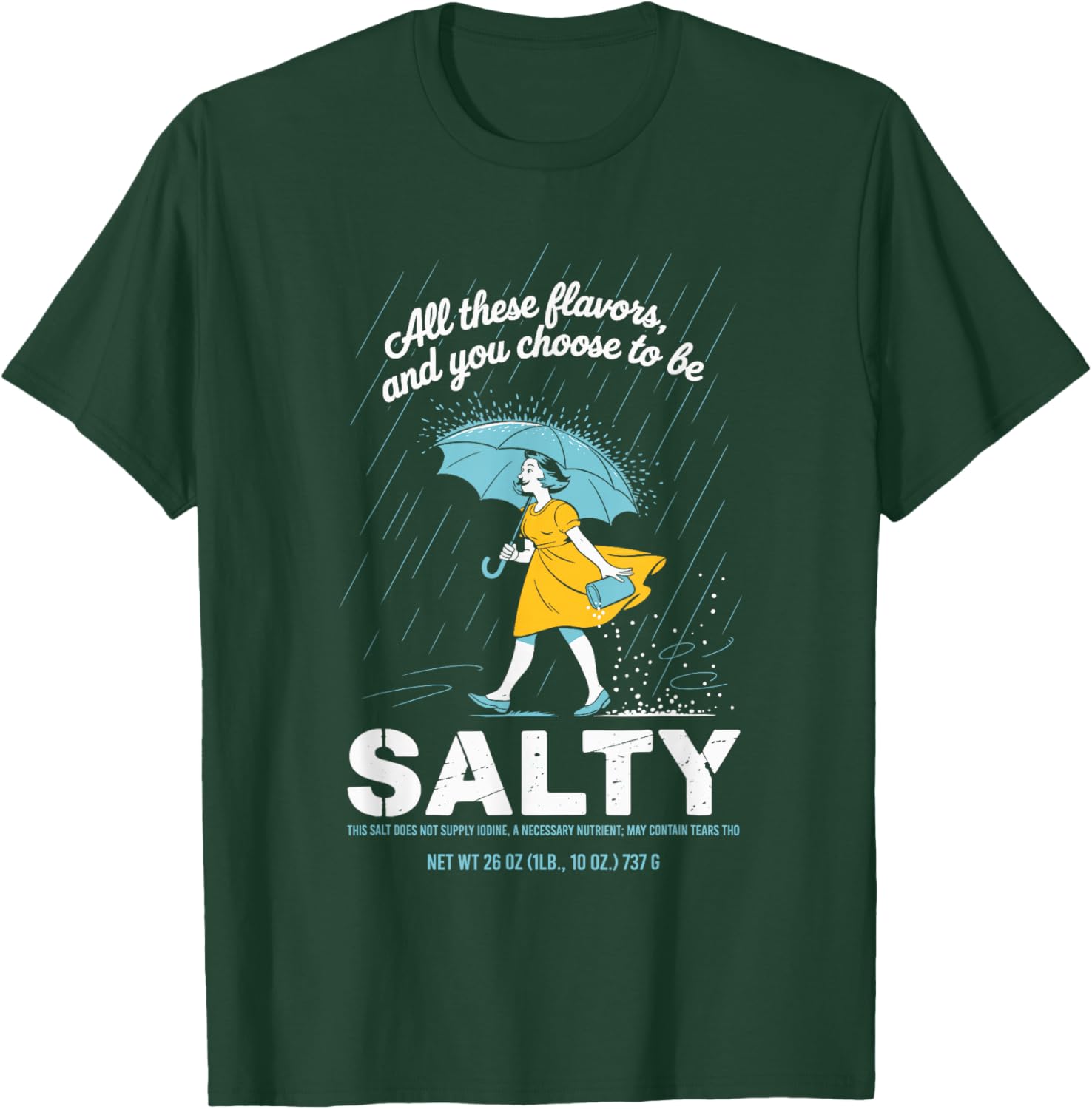 All These Flavors and You Choose to Be Salty Meme Sarcasm T-Shirt - T-Shirt | Forest