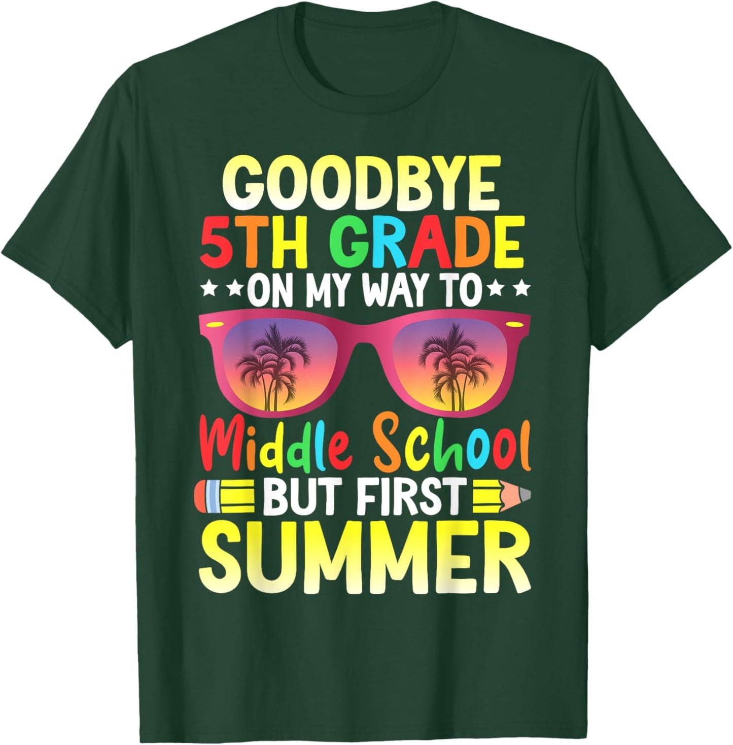 Goodbye 5th Grade Graduation To Middle School Hello Summer T-Shirt - T-Shirt | Forest