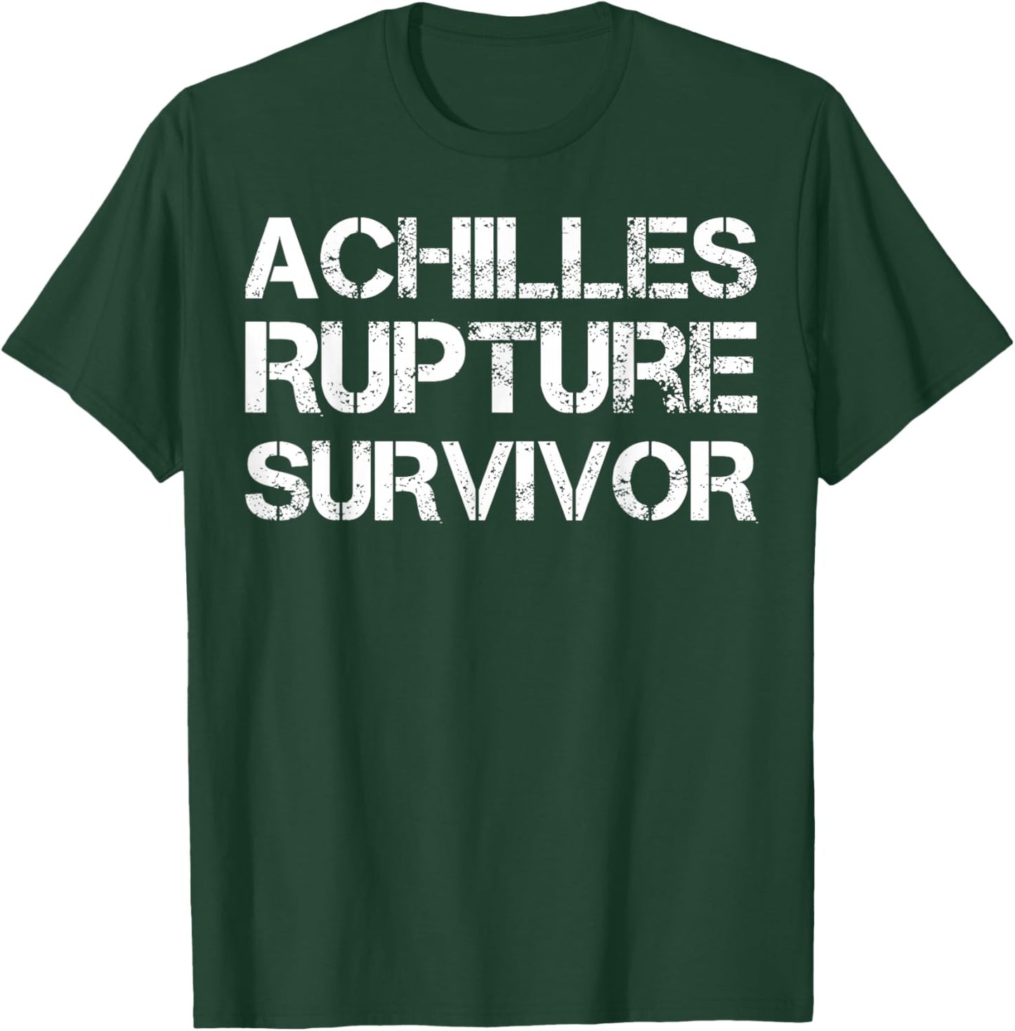Achilles Rupture Survivor T-Shirt - T-Shirt | Forest