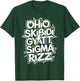 Ohio Skibidi Gyatt Sigma Rizz brainrot Funny Rizzler Meme T-Shirt - T-Shirt | Forest