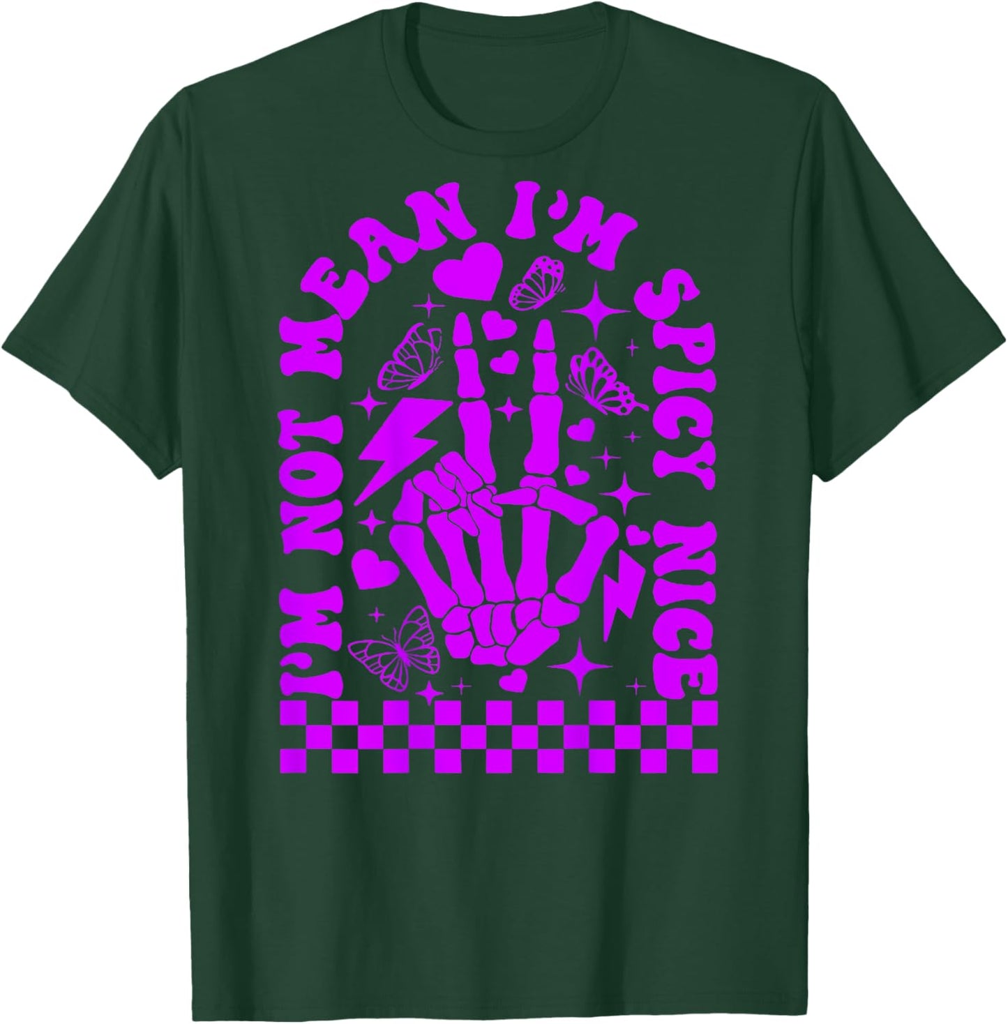 I’m Not Mean I’m Spicy Nice T-Shirt - T-Shirt | Forest