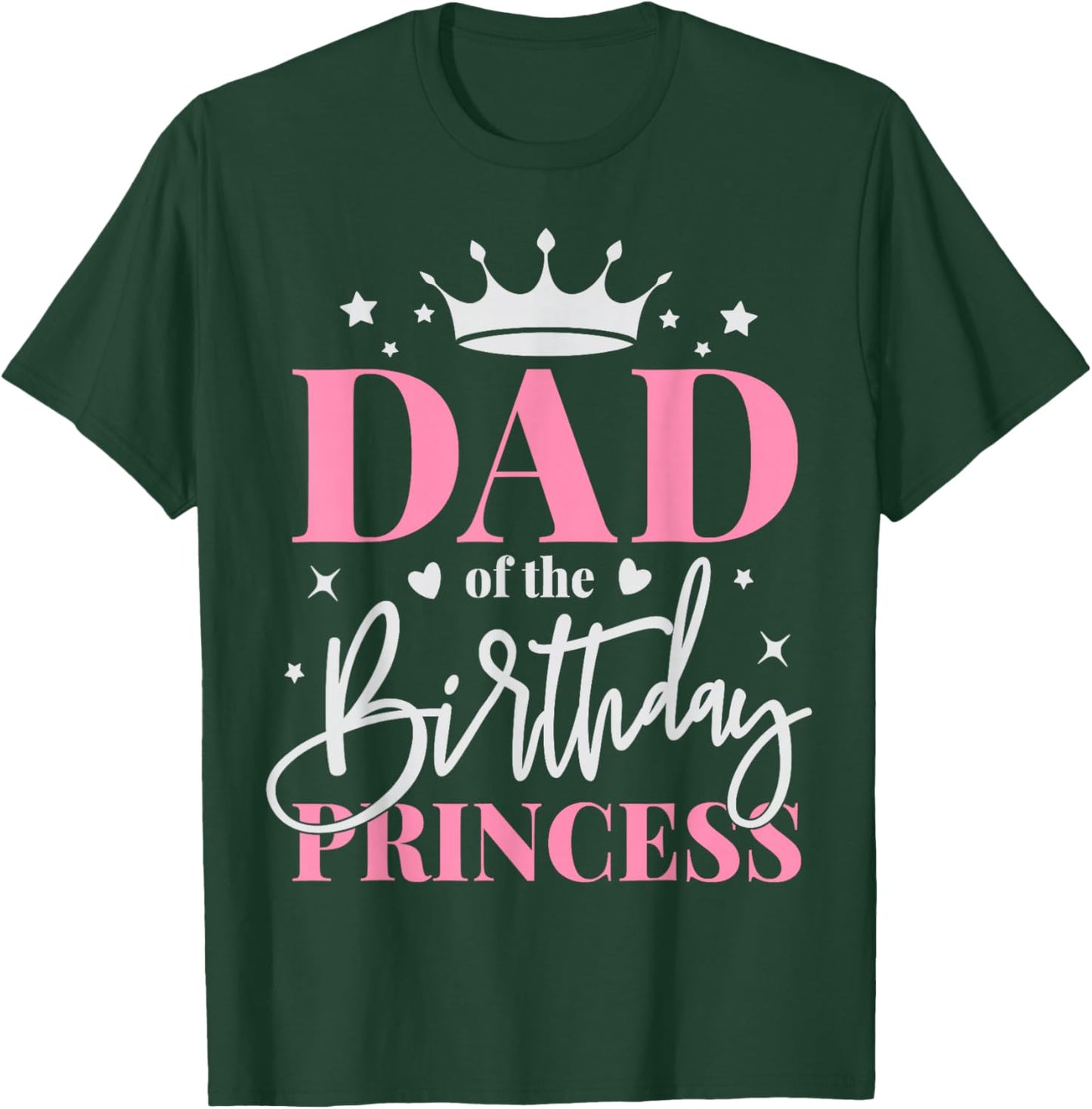 Dad of The Birthday Girl Daughter Father Bday Princess T-Shirt - T-Shirt | Forest