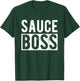 Sauce BOSS Culinary Sauce Enthusiast Restaurant Chef Boss T-Shirt - T-Shirt | Forest