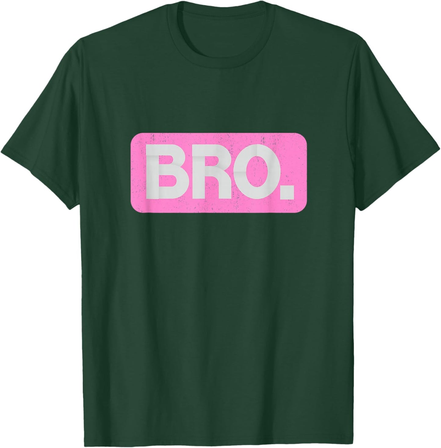 Pink Bro Funny Saying Bro Mom Slang Teen Pink Graphic T-Shirt - T-Shirt | Forest