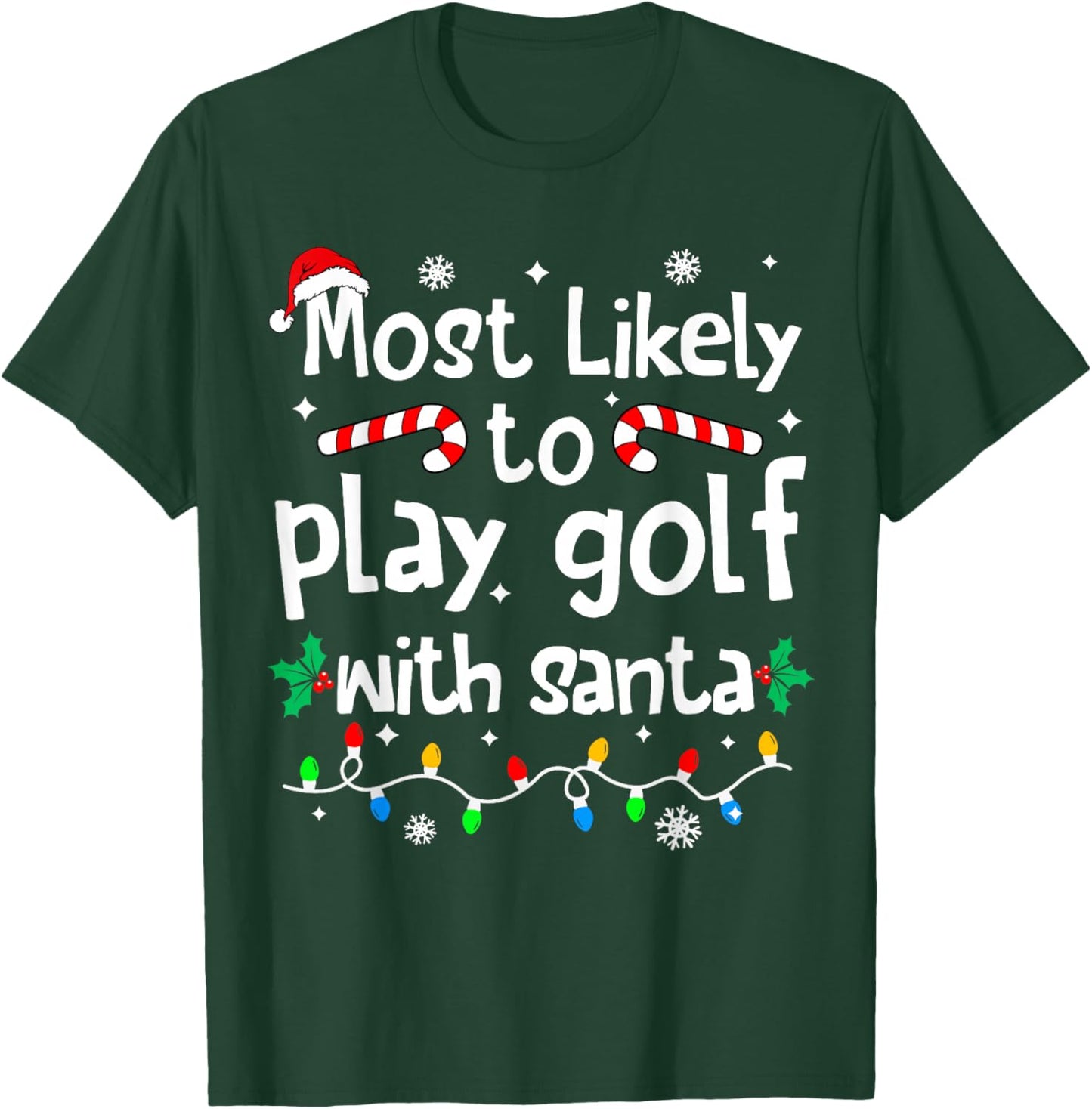 Most Likely to Play Golf with Santa Christmas Matching Funny T-Shirt - T-Shirt | Forest