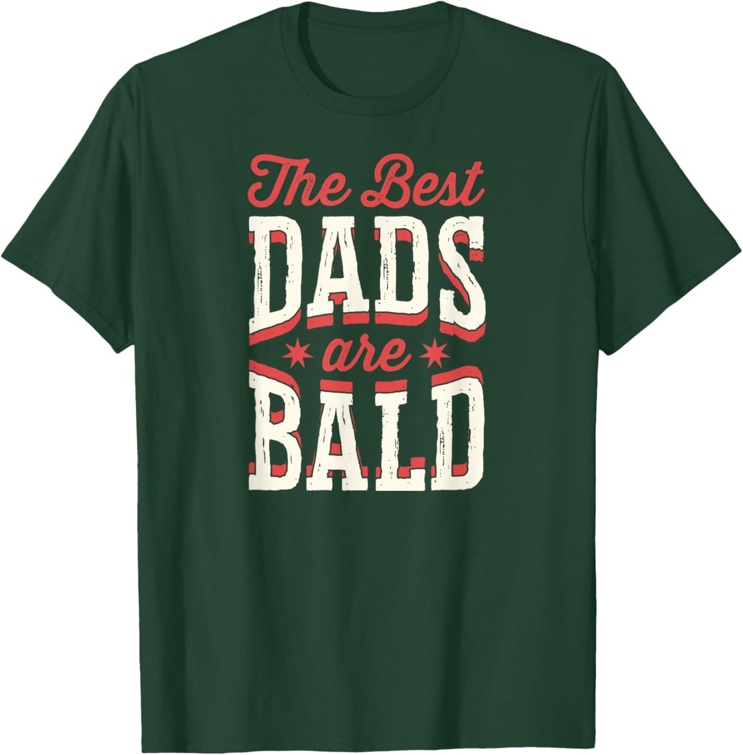The Best Dads Are Bald Proud Bald Dad T-Shirt - T-Shirt | Forest