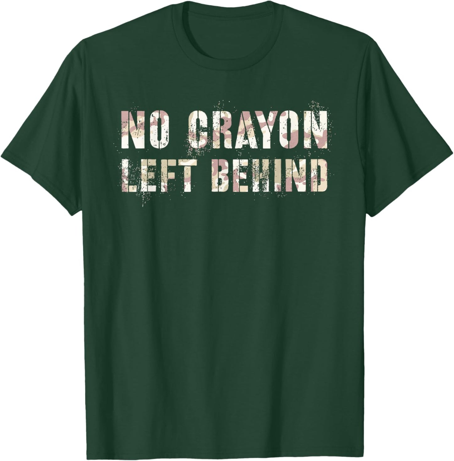 Sarcastic NO CRAYONS LEFT BEHIND Eater I Eat Proud Teacher T-Shirt - T-Shirt | Forest