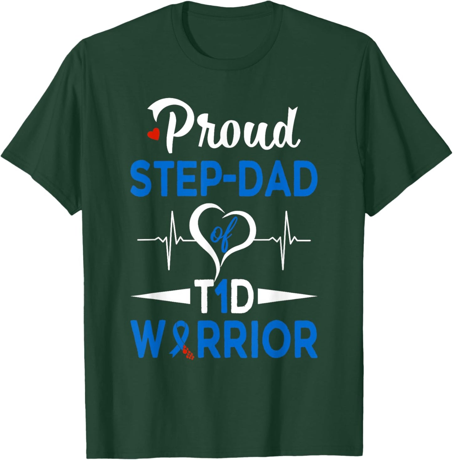 Proud Step-Dad Of A T1D Warrior Diabetes Awareness Type 1 T-Shirt - T-Shirt | Forest
