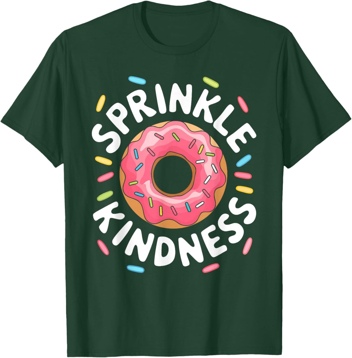 Sprinkle Kindness Shirt Doughnut Kids Men Women Donut Lover T-Shirt - T-Shirt | Forest