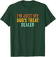 I'm Just My Dog's Treat Dealer Funny Dog Retro Vintage T-Shirt - T-Shirt | Forest