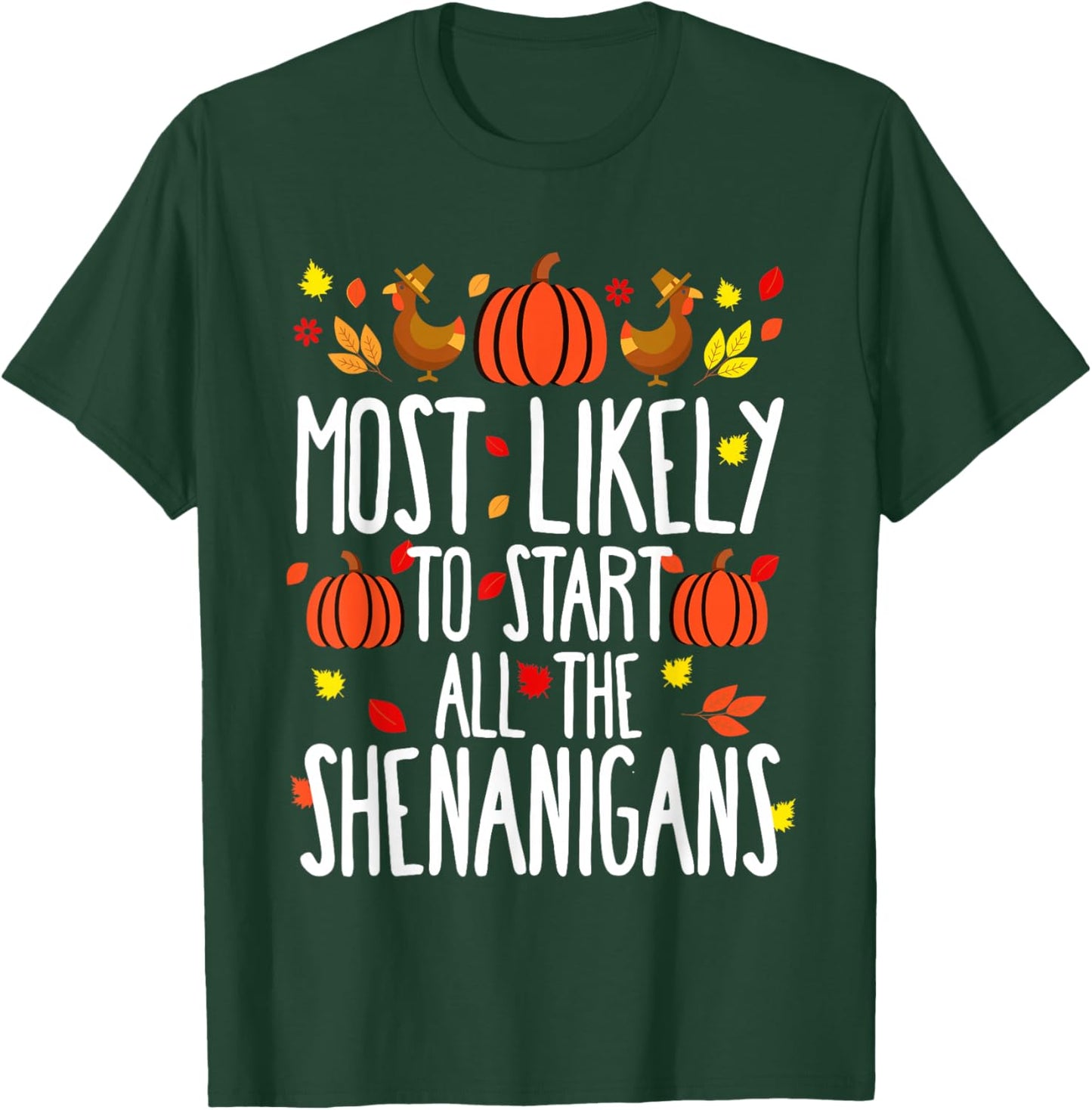 Most Likely To Shenanigans Family Matching Thanksgiving T-Shirt - T-Shirt | Forest