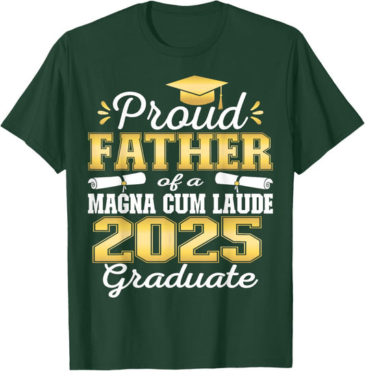 Proud Father 2025 Magna Cum Laude Class 2025 Graduate T-Shirt - T-Shirt | Forest