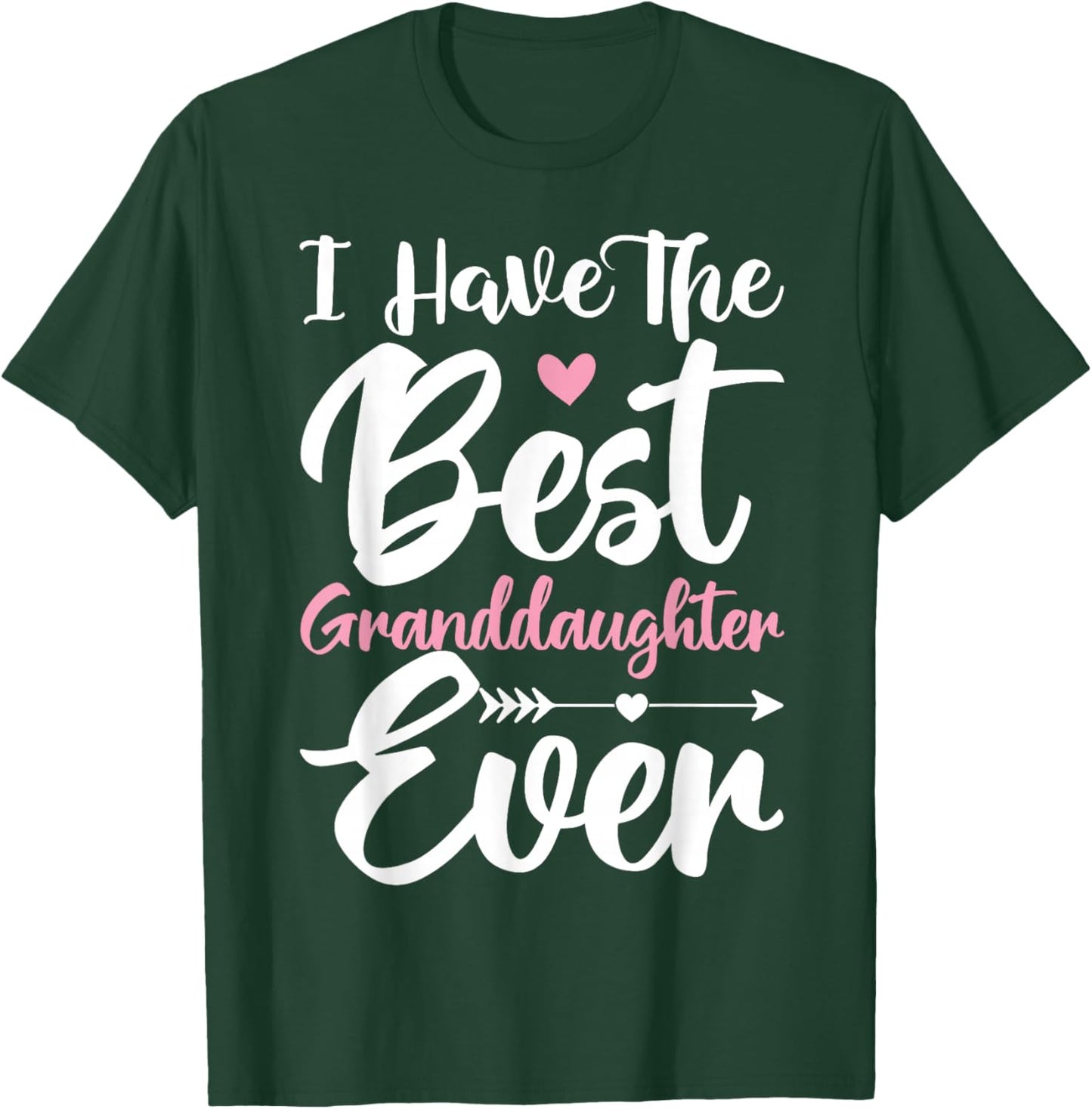 I Have The Best Granddaughter Ever Cute Grandparents Day T-Shirt - T-Shirt | Forest