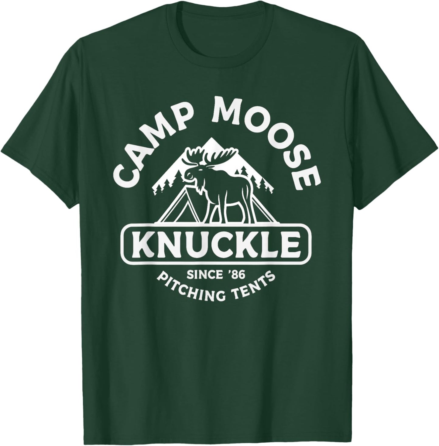 Camping Camper Camp Moose Knuckle Since '86 Pitching Tents T-Shirt - T-Shirt | Forest