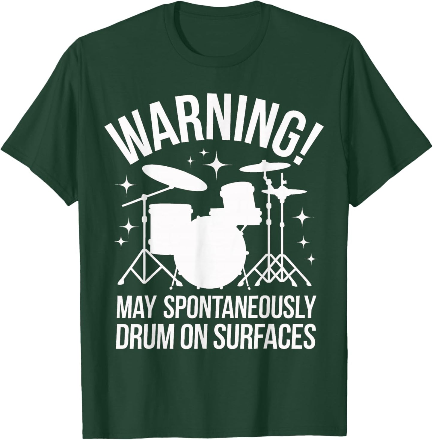 Drummer Warning! May Spontaneously Drum On Surfaces T-Shirt - T-Shirt | Forest