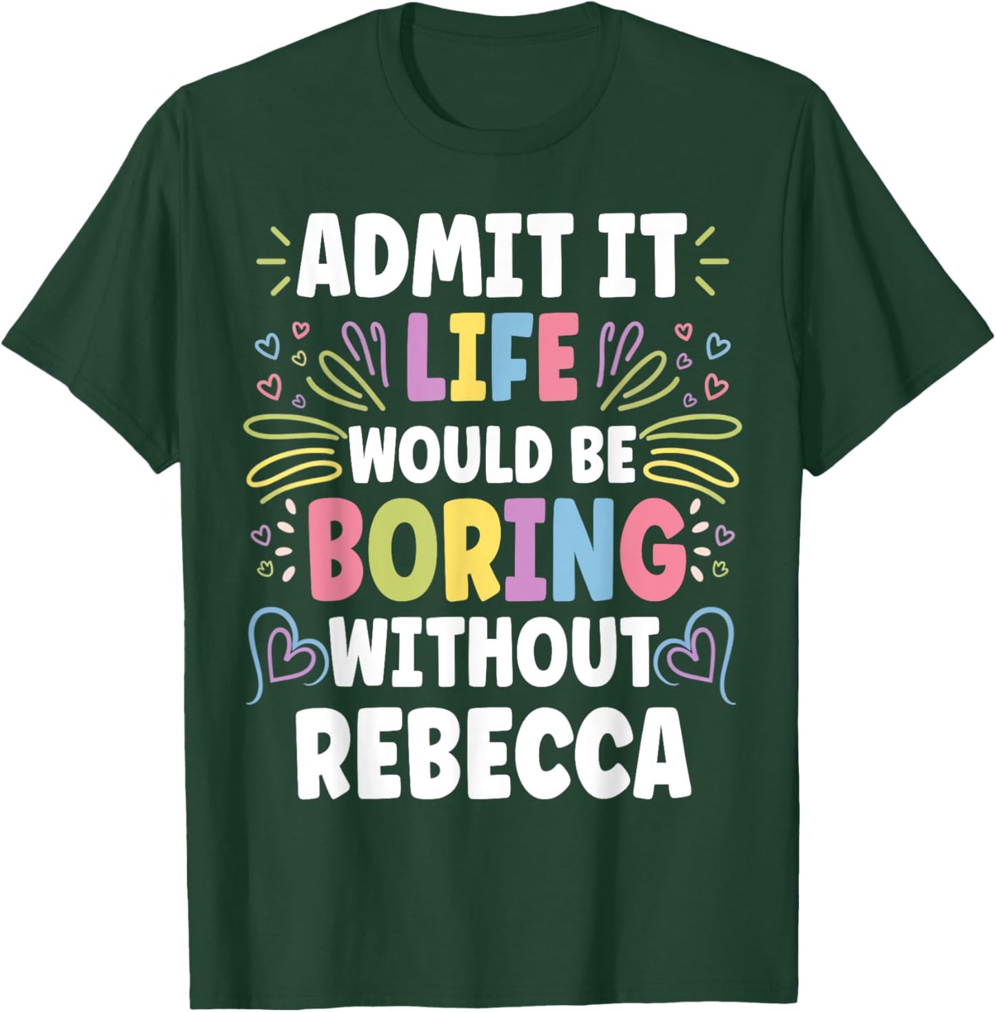 REBECCA Personalized Name Funny Cute Custom REBECCA Name T-Shirt - T-Shirt | Forest