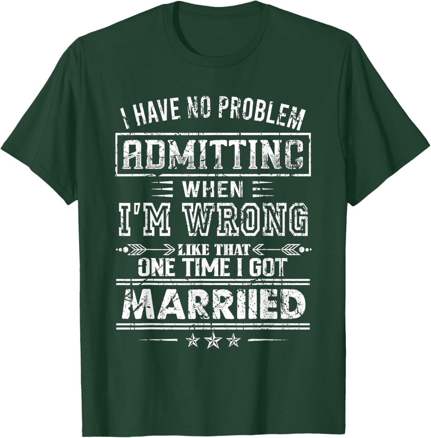 I Have No Problem Admitting When I'm Wrong T-Shirt - T-Shirt | Forest
