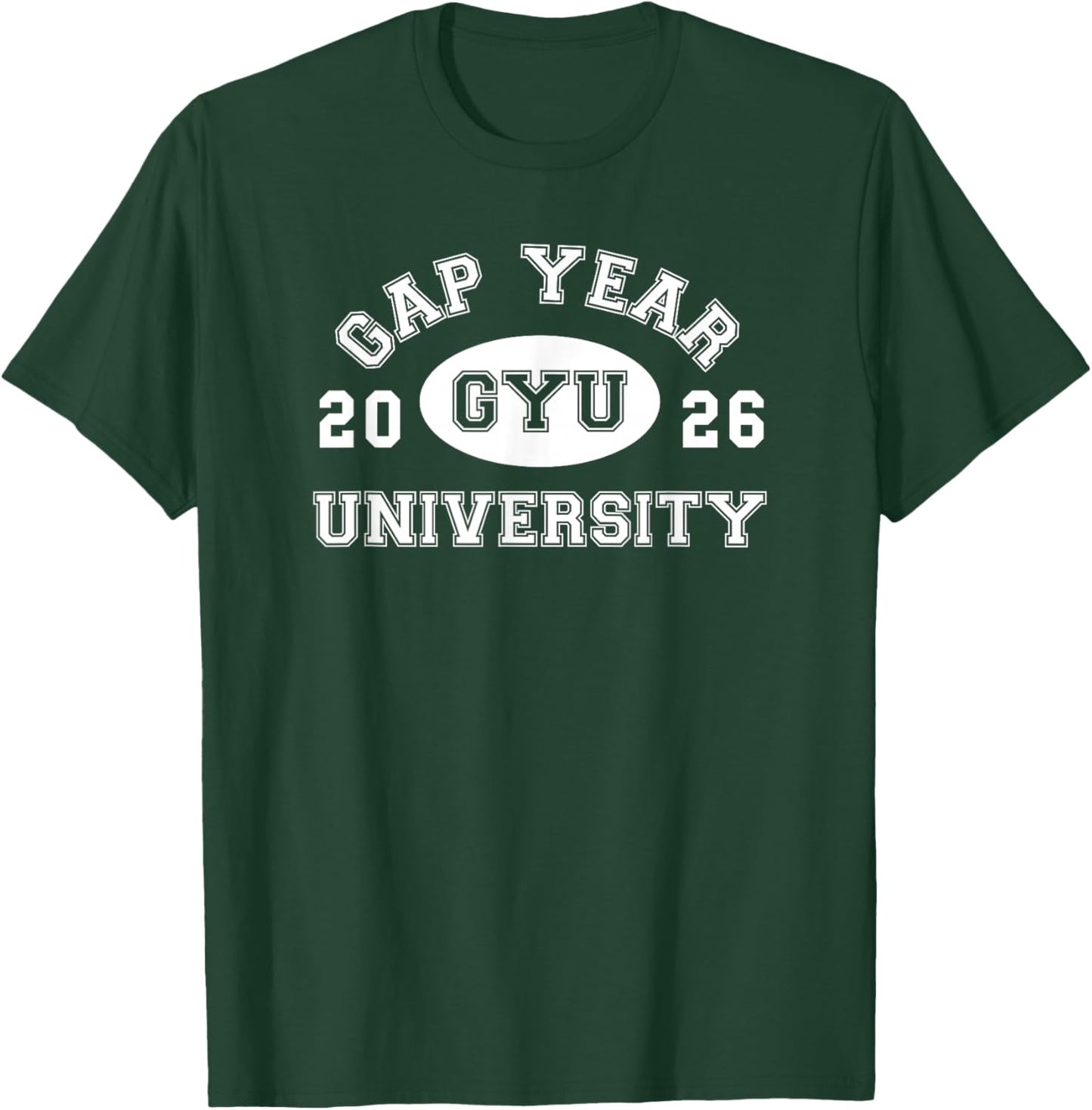Funny GYU Gap Year University 2026 College T-Shirt - T-Shirt | Forest