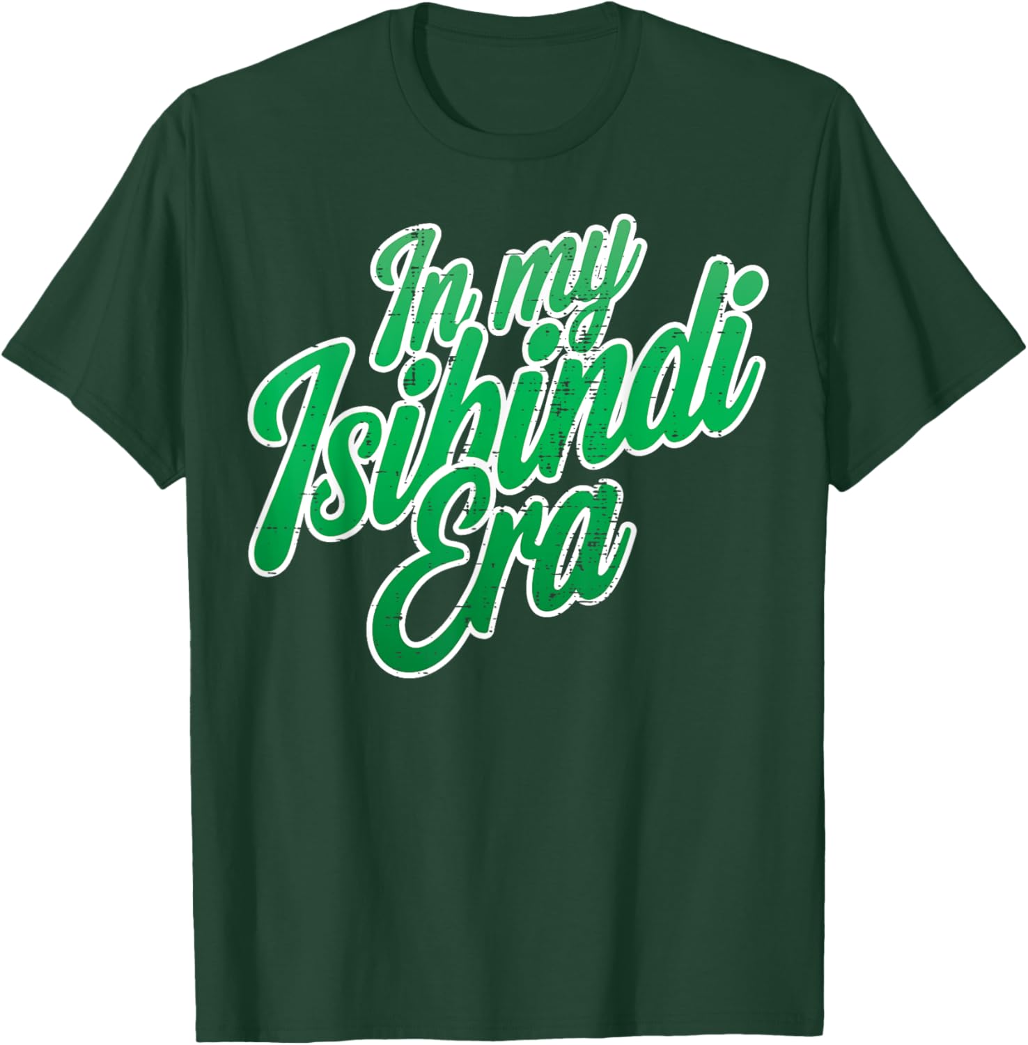 In My Isibindi Era Bold Green Motivational Design T-Shirt - T-Shirt | Forest