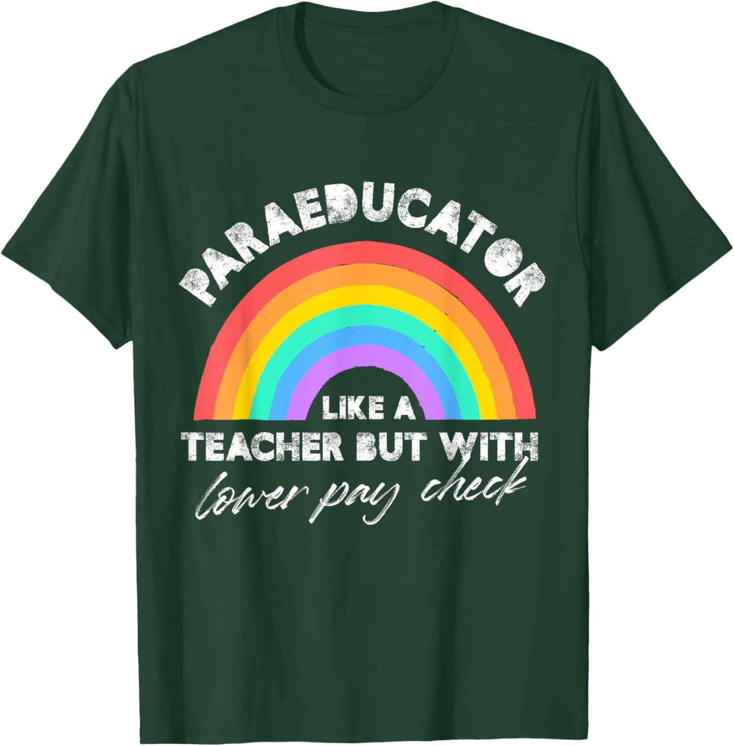 Para Educator like a teacher but with lower pay check Women T-Shirt - T-Shirt | Forest