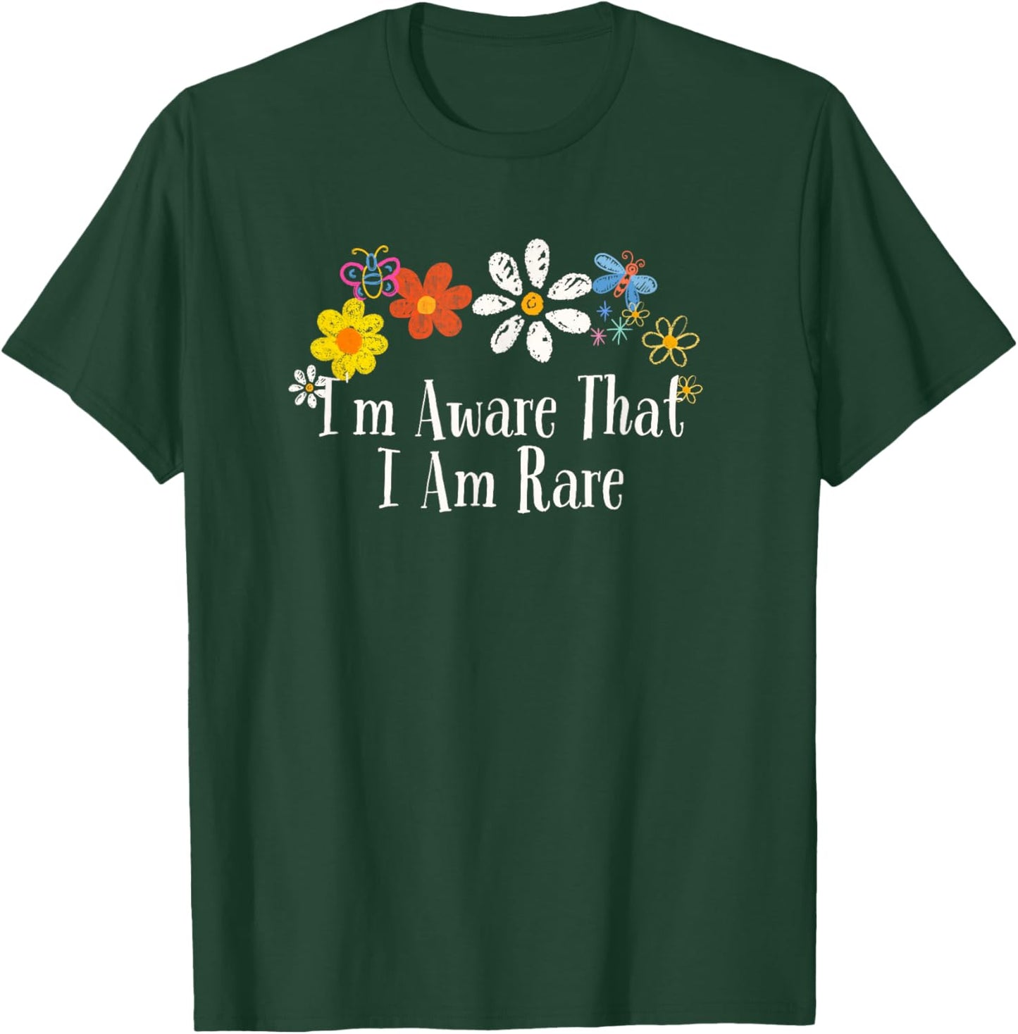 Funny I'm Aware That I Am Rare Saying Flowers T-Shirt - T-Shirt | Forest