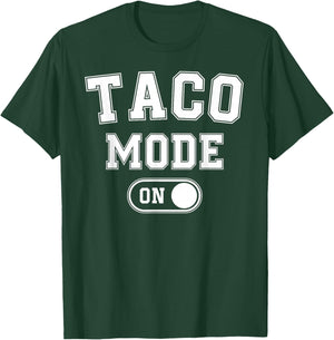 Taco Mode On Costume Funny Mexican Food Gift Foodie Festival T-Shirt - T-Shirt | Forest