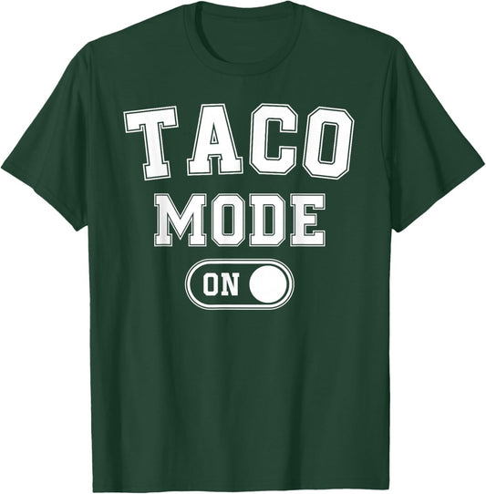 Taco Mode On Costume Funny Mexican Food Gift Foodie Festival T-Shirt - T-Shirt | Forest