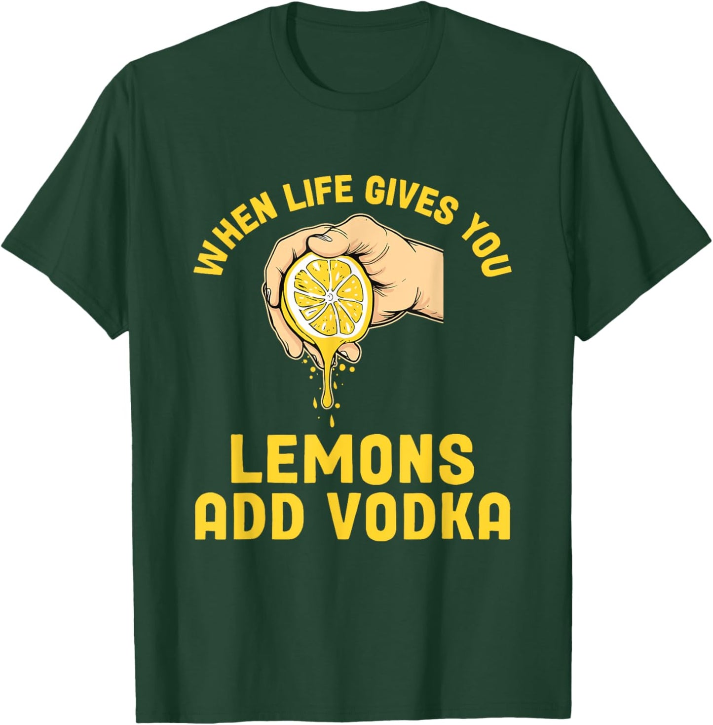 When Life Gives You Lemons Add Vodka Lemonade Cocktails T-Shirt - T-Shirt | Forest