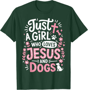 Just a Girl who Loves Jesus and Dogs Christian T-Shirt - T-Shirt | Forest