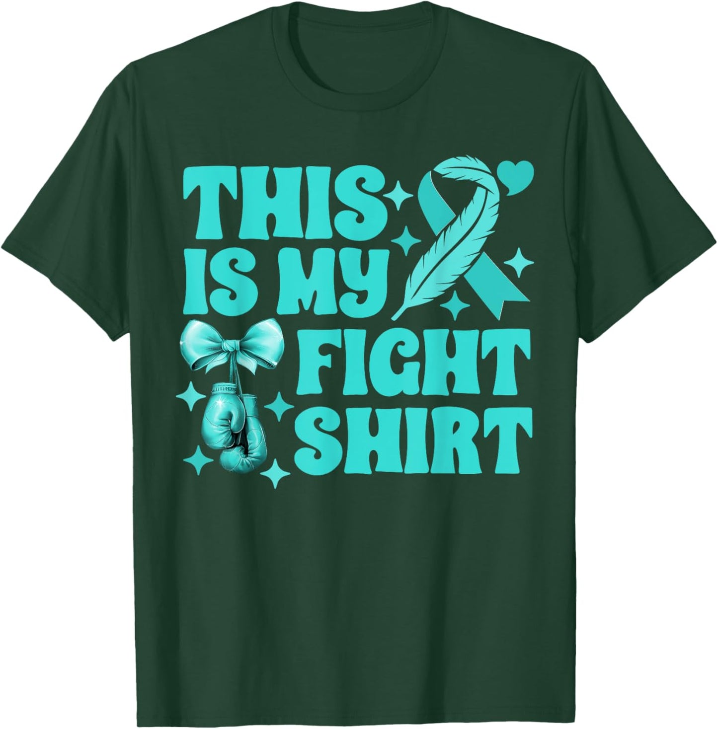 Ovarian Cancer This Is My Fight Boxing Gloves Teal Ribbon T-Shirt - T-Shirt | Forest