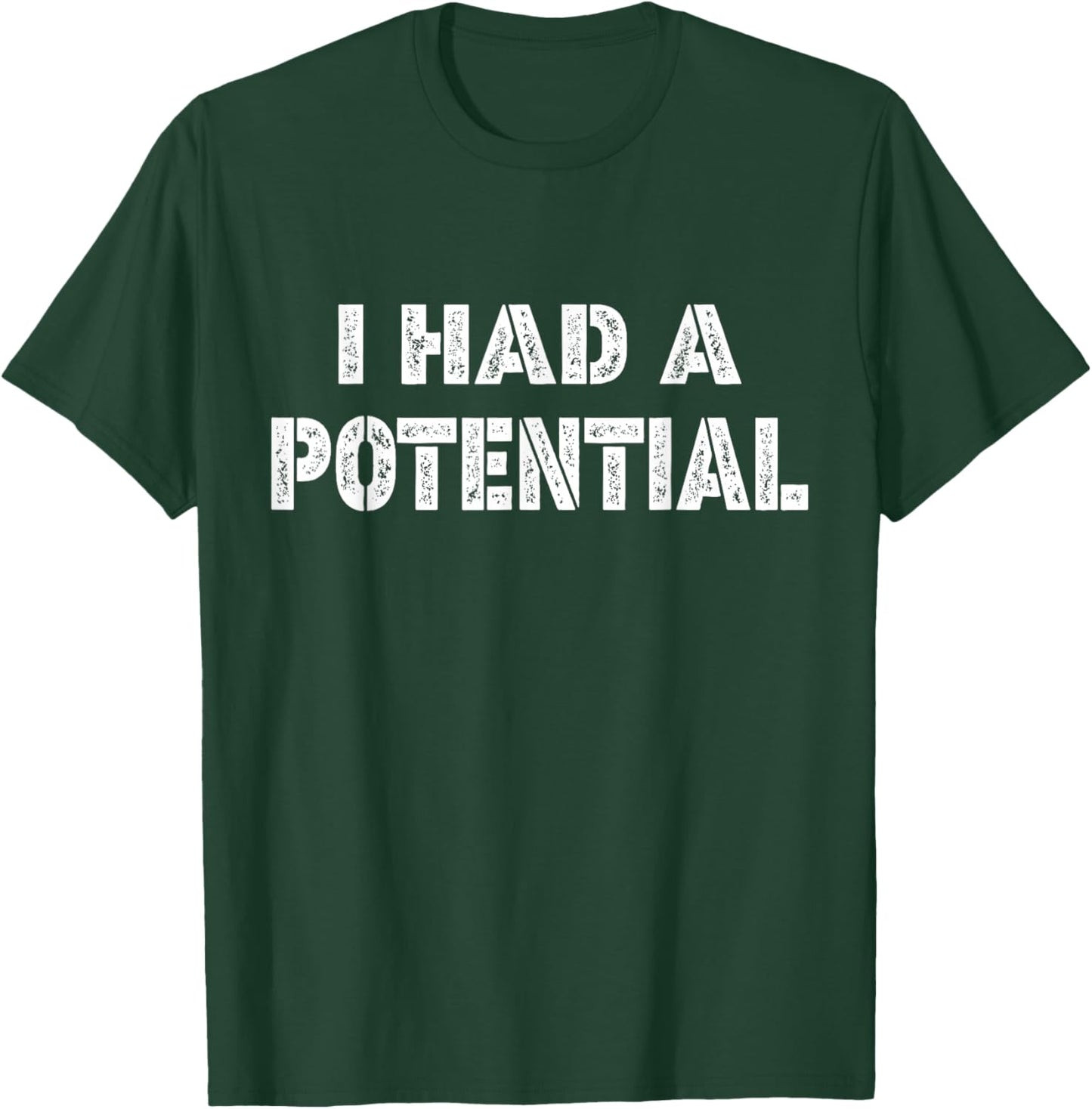 I Had Potential Funny Saying Humor Physics Teacher T-Shirt - T-Shirt | Forest