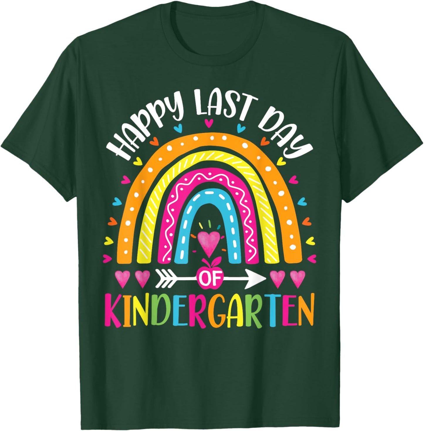 Happy Last Day Of Kindergarten Summer Vacay Teacher Rainbow T-Shirt - T-Shirt | Forest