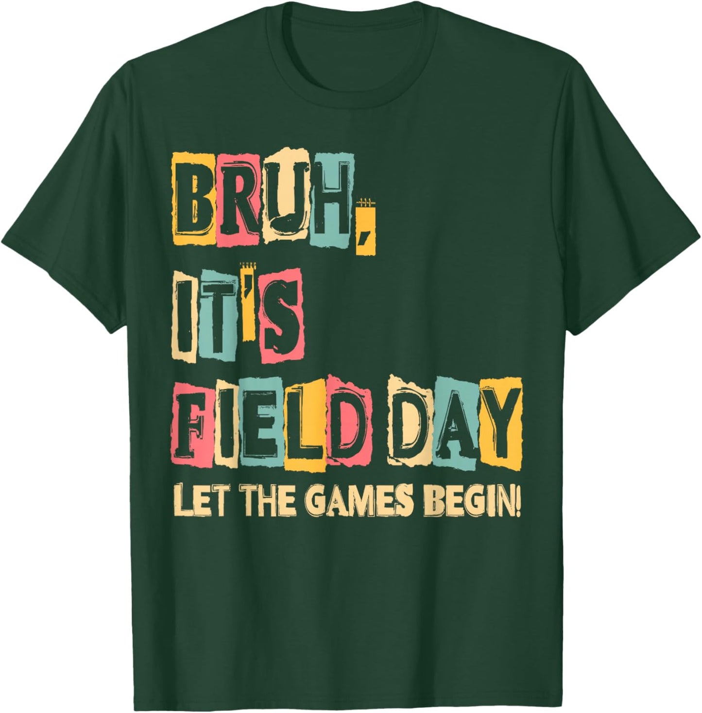 Bruh Its Field Day Let The Games Begin Teacher Boy Girl Kid T-Shirt - T-Shirt | Forest