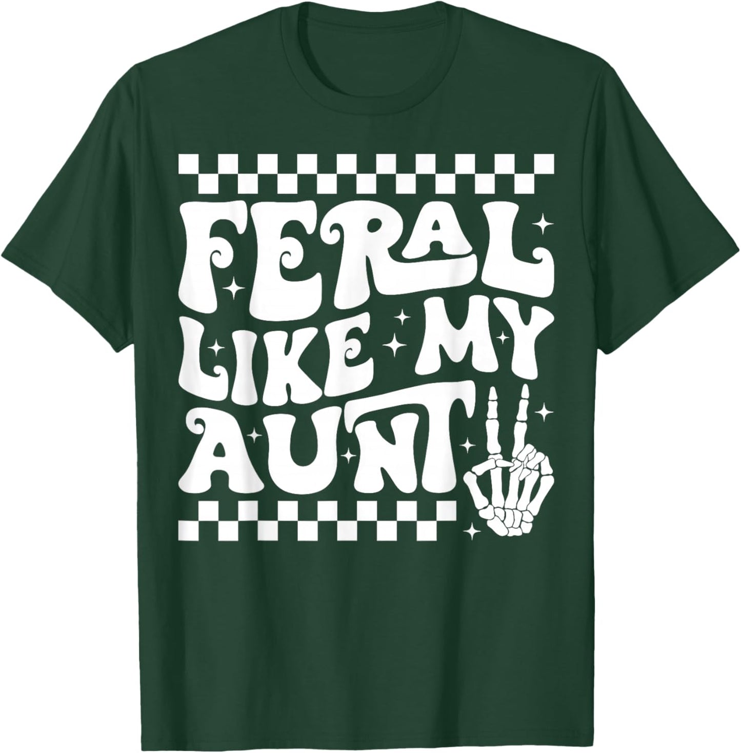 Feral Like My Aunt Funny Feral Nephew Niece Aunt Mothers Day T-Shirt - T-Shirt | Forest