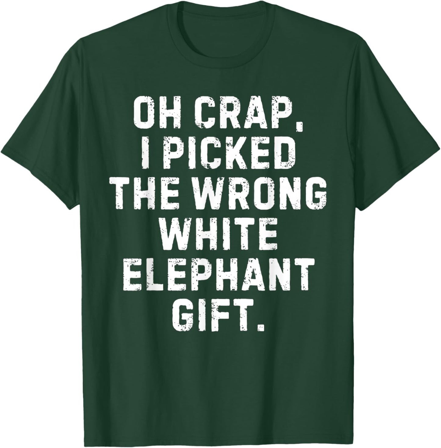 I Picked The Wrong White Elephant Gift Exchange Christmas T-Shirt - T-Shirt | Forest