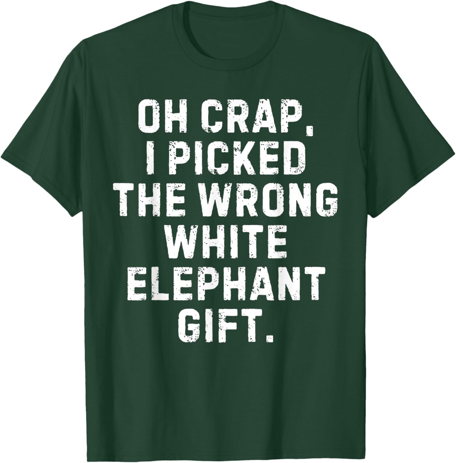 I Picked The Wrong White Elephant Gift Exchange Christmas T-Shirt - T-Shirt | Forest