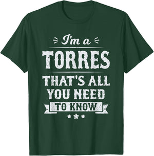 I'm A Torres That's All You Need To Know Surname Last Name T-Shirt - T-Shirt | Forest
