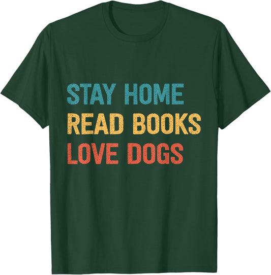Stay Home Read Books Love Dogs T-Shirt - T-Shirt | Forest