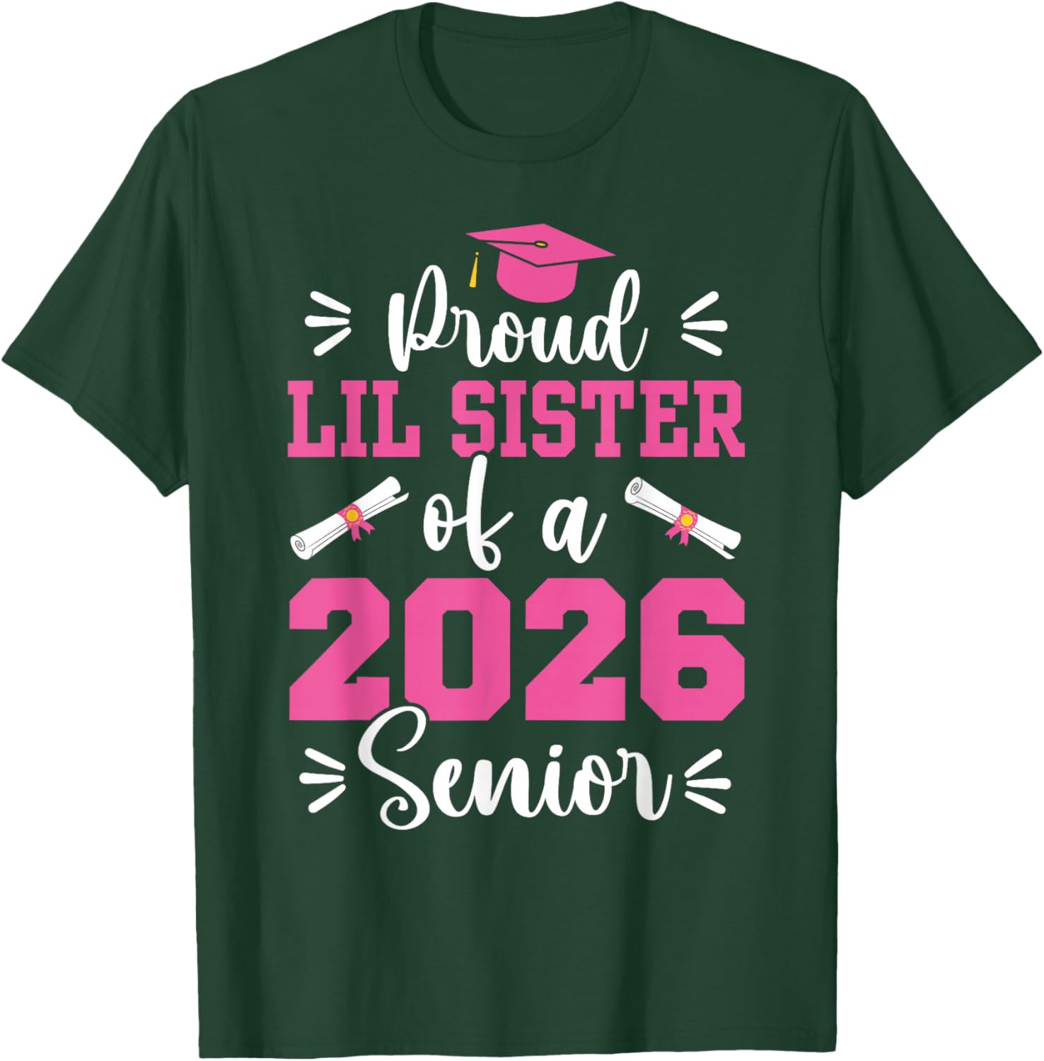 Proud Lil Sister of a 2026 Senior Little Sis Graduation 2026 T-Shirt - T-Shirt | Forest