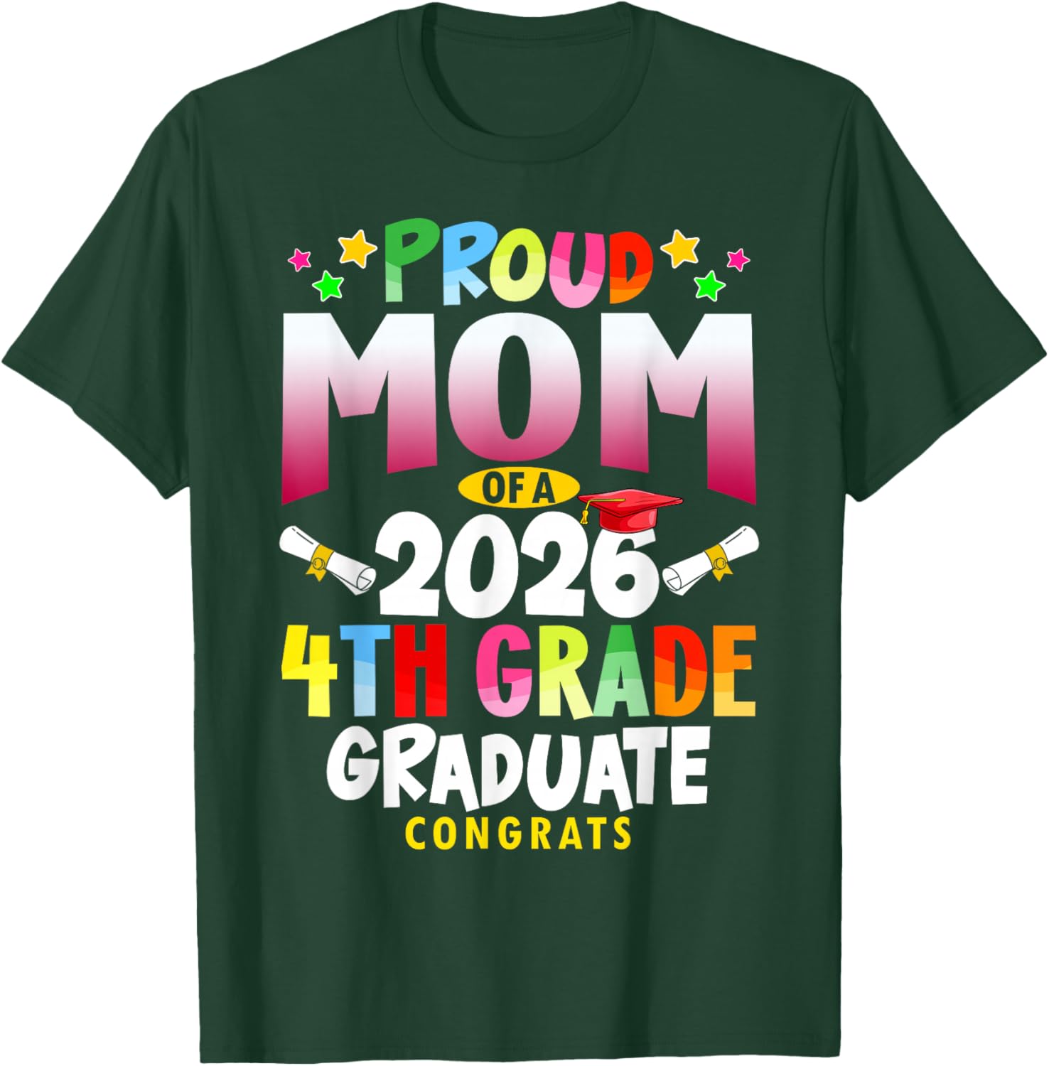 Proud Mom of A 2026 4th Grade Graduate Family Graduation T-Shirt - T-Shirt | Forest