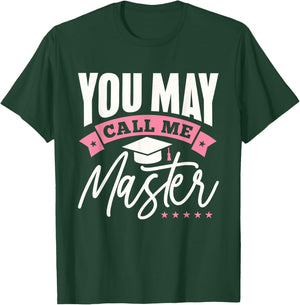 Masters Degree Graduation Funny You May Call Me Master T-Shirt - T-Shirt | Forest