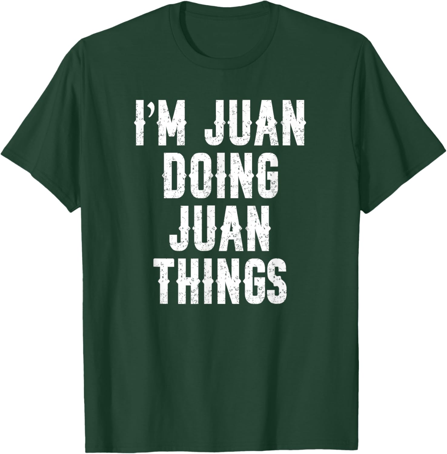 Juan I'm Doing Things Funny T-Shirt - T-Shirt | Forest