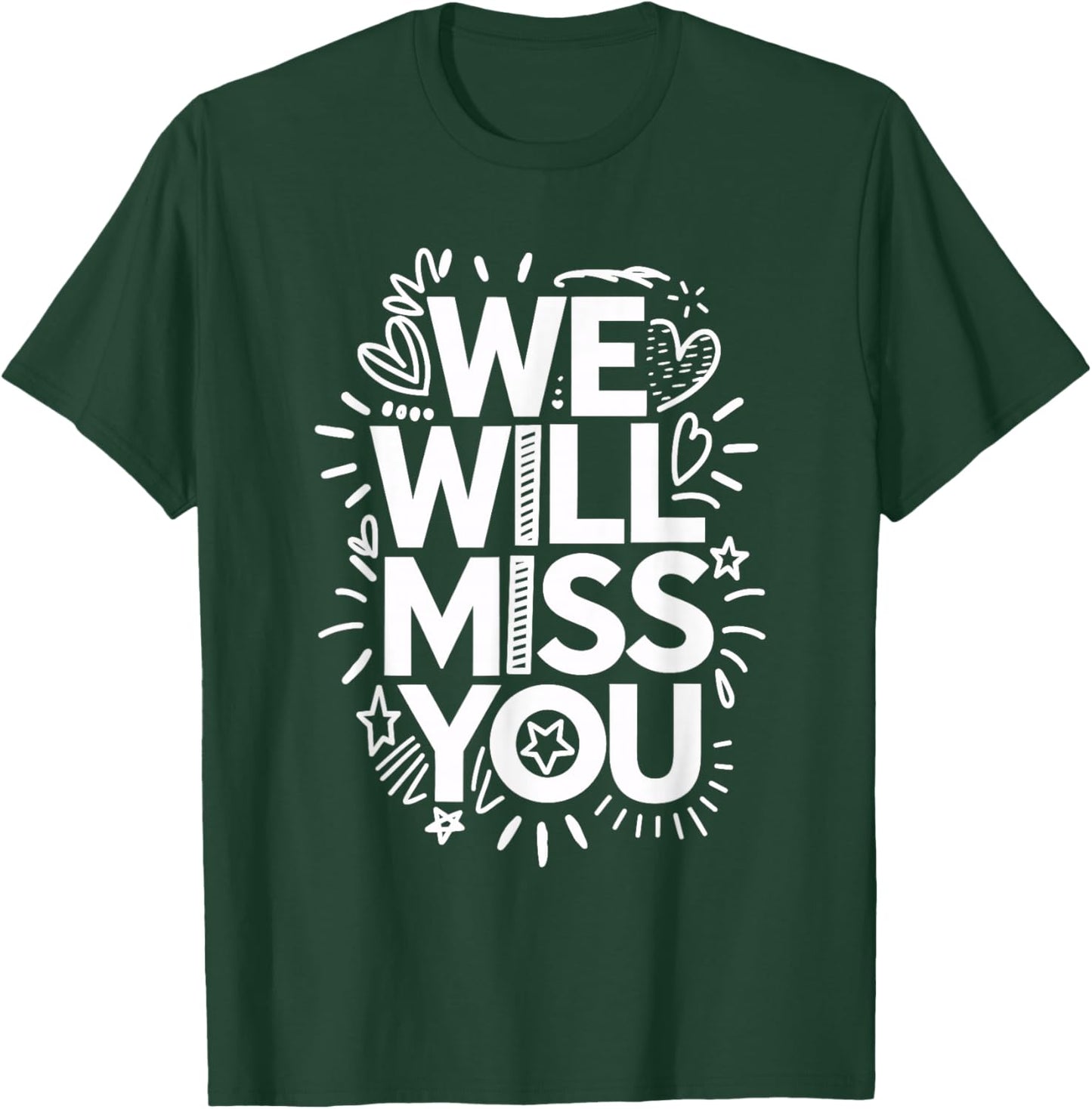 We Will Miss You, Office Coworker Leaving And Resigning T-Shirt - T-Shirt | Forest